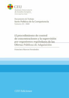 el procedimiento de control de concentraciones y la supervision p or organismos reguladores de las ofertas publicas de adquisicion-francisco marcos fernandez-9788492456413