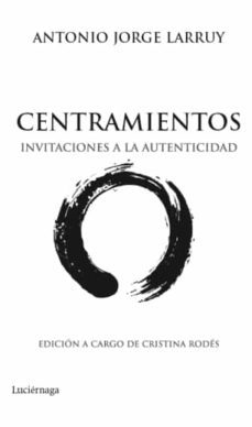 centramientos: invitaciones a la autenticidad-9788492545513