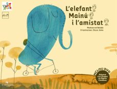 l elefant mainu i l amistat-montserrat balada herrera-9788492745913