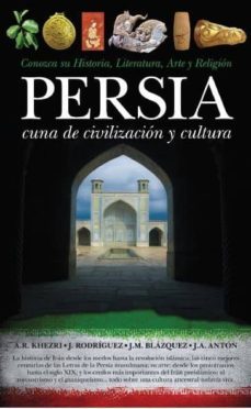 persia cuna de civilizacion y cultura-9788492924813