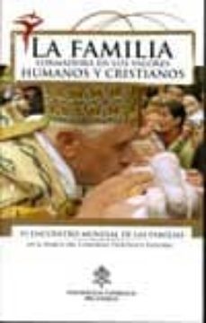 la familia formadora en los valores humanos y cristianos (vi encu entro mundial de las familias en el marco del congreso teologico pastoral)-carlos simon vazquez-9788493333713