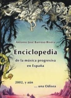 enciclopedia de la musica progresiva en españa-antonio jose barroso rivera-9788493531713