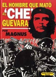 el hombre que mato al che guevara-9788493538613