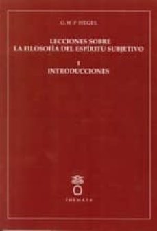 lecciones sobre la filosofia del espiritu subjetivo i: io introducciones-g. w. f. hegel-9788493640613