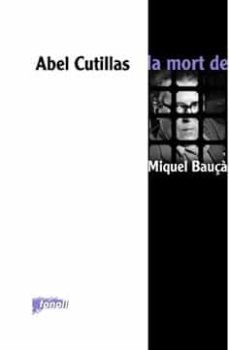 la mort de miquel bauça-abel cutillas-9788493734213