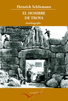 el hombre de troya-heinrich schliemann-9788493769413