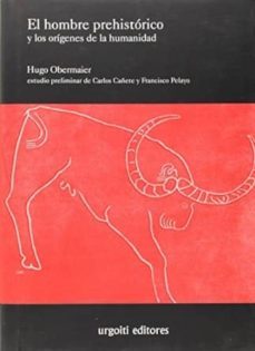el hombre prehistorico y los origenes de la humanidad-hugo obermaier grad-9788494099113