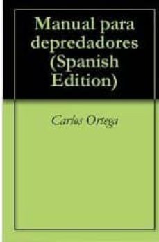 manual de depredadores-carlos ortega vilas-9788494129513