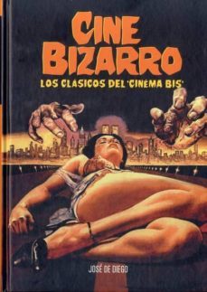 cine bizarro: los clasicos del cinema bis-jose de diego-9788494141713