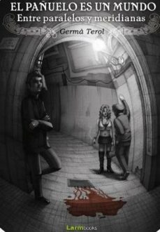 el pañuelo es un mundo: entre paralelos y meridianas-germa terol esteller-9788494223013
