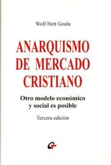 anarquismo de mercado cristiano-w. hett goula-9788494227813