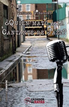 ¿quien mato a la cantante de jazz?-tatiana goransky-9788494335013