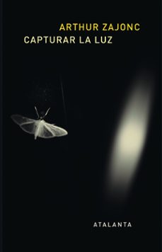 capturar la luz-arthur zajonc-9788494377013