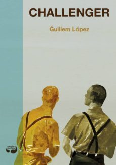 challenger (premio ignotus mejor novela 2016)-guillem lopez-9788494379413