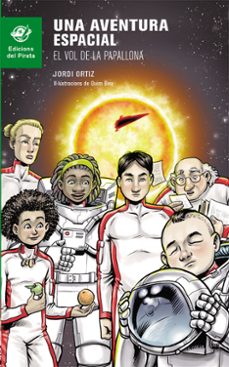 una aventura espacial: el vol de la papallona-jordi ortiz-9788494454813