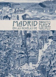 madrid en las novelas de benito perez galdos-9788494539213
