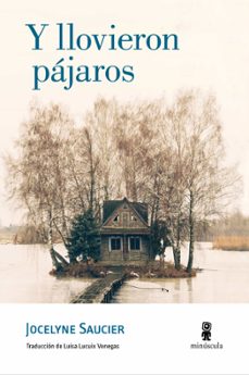 y llovieron pájaros-jocelyne saucier-9788494834813
