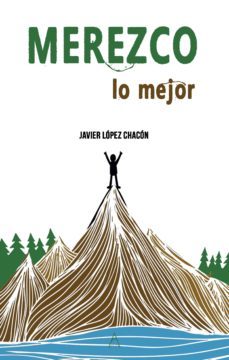 merezco lo mejor-javier lopez chacon-9788494899713