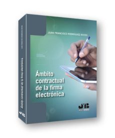 ambito contractual de la firma electronica-juan francisco rodriguez ayuso-9788494952913
