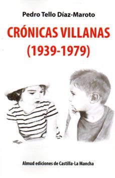 cronicas villanas (1939-1979)-pedro tello diaz maroto-9788494984013