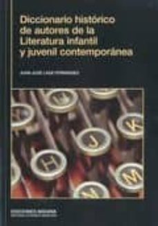 diccionario historico de autores de la literatura infantil y juve nil contemporanea-9788495345813