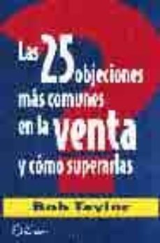 las 25 objeciones mas comunes en la venta y como superarlas-bob taylor-9788495428813