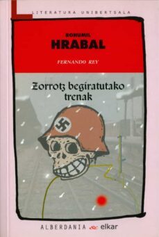 zorrotz begiratutako trenak-bohumil hrabal-9788495589613