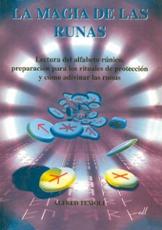 la magia de las runas: lectura y adivinacion con el alfabeto runi co-alfred temoli-9788495593313