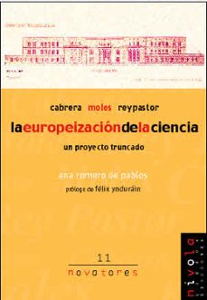 cabrera, moles, reypastor: la europeizacion de la ciencia. un pro yecto truncado-9788495599513