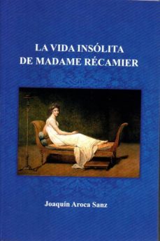la vida insolita de madame recamier-9788495685513
