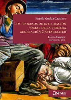 los procesos de integracion social de la primera generacion de-estrella gualda caballero-9788495699213