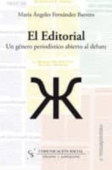 el editorial: un genero periodistico abierto al debate-mª angeles fernandez-9788496082113