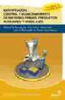 identificacion, control y almacenamiento de materias primas, prod uctos auxiliares y embalajes: manual de recepcion, seleccion y almacenaje par el elaborador de productos carnicos-9788496153813