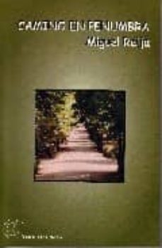 camino en penumbra-miguel reija-9788496357013