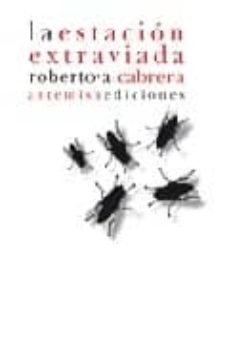 la estacion extraviada-roberto cabrera-9788496374713