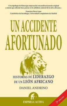 un accidente afortunado: historias de liderazgo de un leon africa no-daniel andrino arias-9788496627413