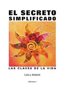 el secreto simplificado: las claves de la vida-lola simon-9788496851313