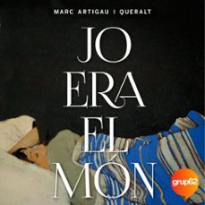 jo era el món-marc artigau i queralt-9788497103213