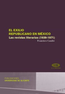 el exilio republicano en mexico (ebook)-francisco caudet-9788497171113