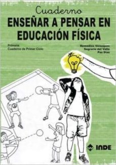 cuaderno enseñar a pensar en educacion fisica primaria 1 ciclo-9788497290913