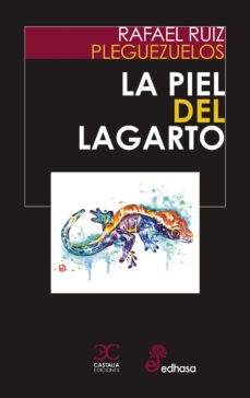 la piel del lagarto-rafael ruiz pleguezuelos-9788497408813