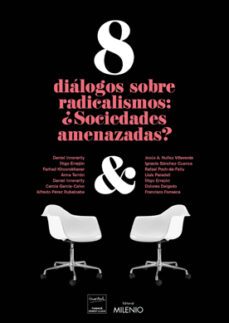 8 dialogos sobre radicalismos: ¿sociedades amenazadas?-9788497437813