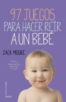 97 juegos para hacer reir a un bebe-jack moore-9788497547413
