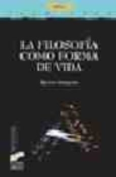 la filosofia como forma de vida-ignacio izuzquiza-9788497563413