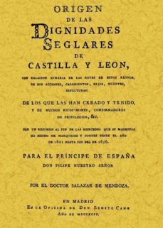 origen de las dignidades de castilla y leon (ed. facsimil)-pedro salazar de mendoza-9788497611213