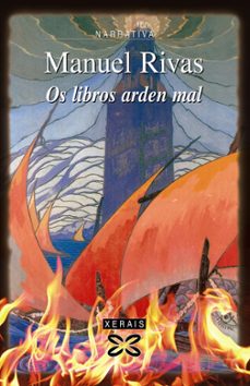 os libros arden mal-manuel rivas-9788497824613