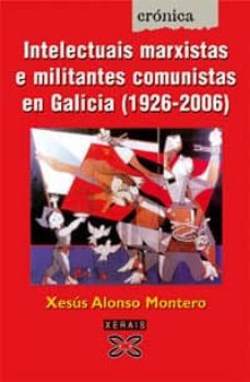 intelectuais marxistas e militantes comunistas en galicia (1926-2006)-9788497825313