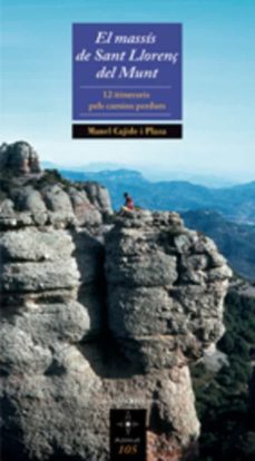 el massis de sant llorenç del munt. 12 itineraris pels camins per duts-manel cajide-9788497914413