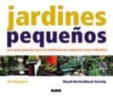 jardines pequeños: una guia practica para la jardineria en espaci os muy reducidos-jill billington-9788498010213