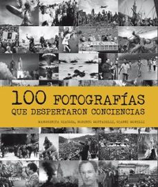 100 fotografias que despertaron conciencias-margherita giacosa-robert mattadelli-9788498019513